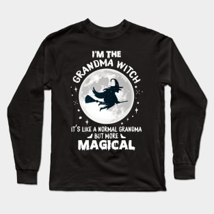 I'm The GRANDMA Witch It's Like A Normal Grandma More Magical Long Sleeve T-Shirt